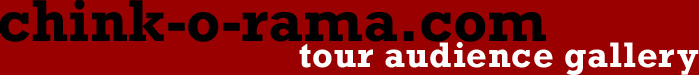 Chink-O-Rama: Tour Audience Gallery